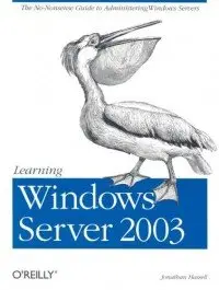 Learning Windows Server 2003 by Jonathan Hassell  [Repost]
