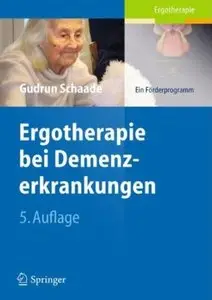 Ergotherapie bei Demenzerkrankungen: Ein Förderprogramm (Auflage: 5) (repost)