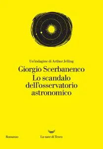 Giorgio Scerbanenco - Lo scandalo dell'osservatorio astronomico