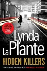 «Hidden Killers» by Lynda La Plante