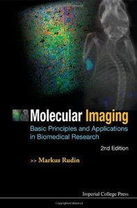 Molecular Imaging: Basic Principles and Applications in Biomedical Research (2nd edition) [Repost]