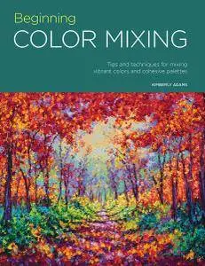 Portfolio: Beginning Color Mixing: Tips and techniques for mixing vibrant colors and cohesive palettes