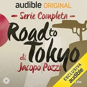 «Road to Tokyo. Serie completa» by Jacopo Pozzi