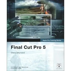 Apple Pro Training Series: Final Cut Pro 5 by Diana Weynand [Repost]