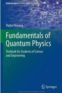Fundamentals of Quantum Physics: Textbook for Students of Science and Engineering (Repost)