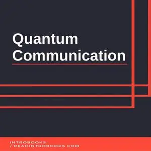 «Quantum Communication» by Introbooks Team