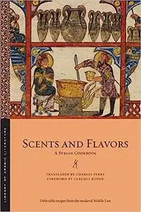 Scents and Flavors: A Syrian Cookbook