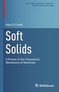 Soft Solids: A Primer to the Theoretical Mechanics of Materials (repost)