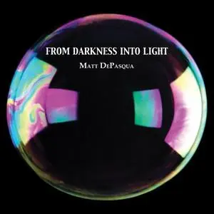 Matt Depasqua - From Darkness into Light (2019)