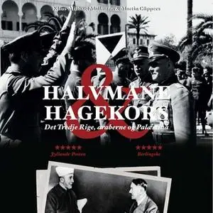 «Halvmåne & hagekors - Det Tredje Rige, araberne og Palæstina» by Martin Cüppers,Klaus-Michael Mallmann