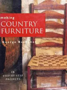 Making Country Furniture: 15 Step-by-step Projects