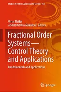 Fractional Order Systems—Control Theory and Applications: Fundamentals and Applications