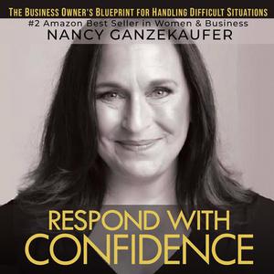 «Respond with Confidence» by Nancy Ganzekaufer