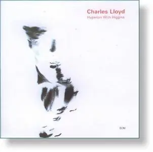 Charles Lloyd: Hyperion With Higgins ECM 1784 [1999]