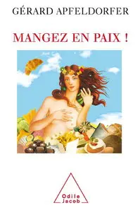 Gérard Apfeldorfer, "Mangez en paix !"
