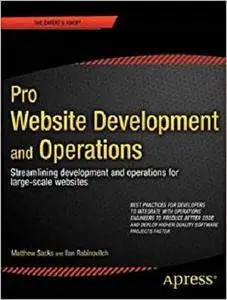 Pro Website Development and Operations: Streamlining DevOps for large-scale websites [Repost]