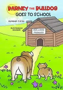 «Barney the Bulldog Goes to School» by Peter Gray