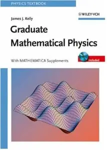 Graduate Mathematical Physics, With MATHEMATICA Supplements