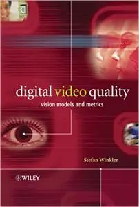 Digital Video Quality: Vision Models and Metrics (Repost)