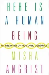 Here Is a Human Being: At the Dawn of Personal Genomics