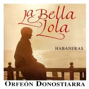Orfeón Donostiarra – La bella Lola. Habaneras (2002)