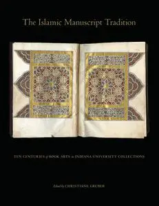 «The Islamic Manuscript Tradition» by Christiane Gruber