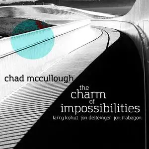 Chad McCullough - The Charm of Impossibilities (2023)