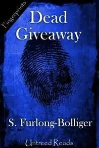 «Dead Giveaway» by S Furlong-Bolliger