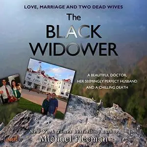The Black Widower: A Beautiful Doctor, Her Seemingly Perfect Husband and a Chilling Death [Audiobook]