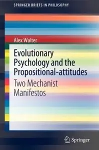 Evolutionary Psychology and the Propositional-attitudes: Two Mechanist Manifestos [Repost]