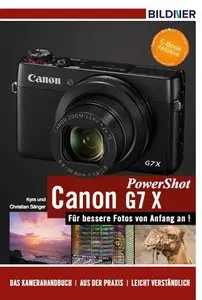 Canon PowerShot G7X - Für bessere Fotos von Anfang an!: Das Kamerahandbuch