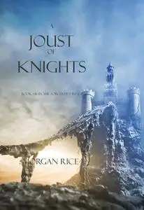 «A Joust of Knights» by Morgan Rice