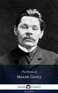 Delphi Works of Maxim Gorky (Repost)