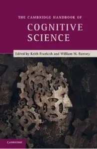 The Cambridge Handbook of Cognitive Science (repost)