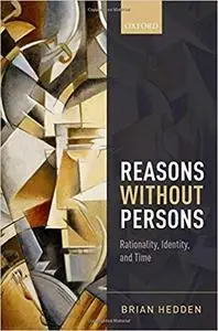 Reasons without Persons: Rationality, Identity, and Time