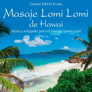 Gomer Edwin Evans - Masaje Lomi Lomi de Hawai (2014)