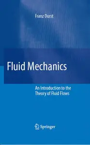 "Fluid Mechanics: An Introduction to the Theory of Fluid Flows" by Franz Durst (Repost)