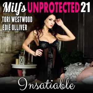 «Insatiable : Milfs Unprotected 21 (Breeding Erotica)» by Tori Westwood