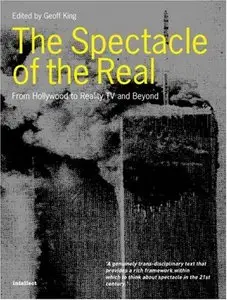 Spectacle of the Real: From Hollywood to 'Reality' TV and Beyond (Repost)