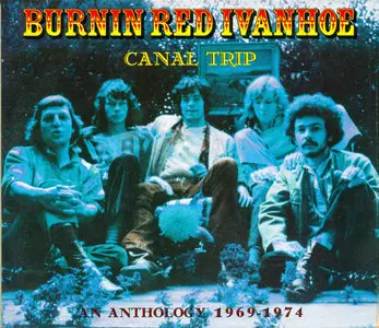 Burnin Red Ivanhoe - Canal Trip: An Anthology 1969-1974 (2013)
