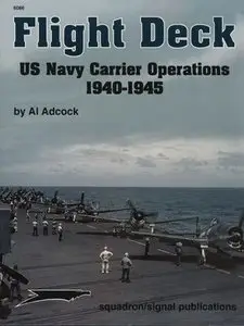 Squadron/Signal Publications 6086: Flight Deck: US Navy Carrier Operations, 1940-1945 - Aircraft Specials series (Repost)