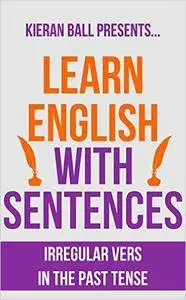 Learn English with Sentences: Irregular verbs in the past tense