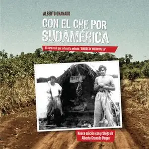 «Con el Che por Sudamérica (2da. edición)» by Alberto Granado