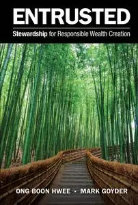 Entrusted: Stewardship For Responsible Wealth Creation