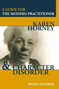 Karen Horney and Character Disorder: A Guide for the Modern Practitioner