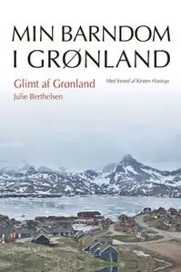 «Glimt af Grønland» by Julie Berthelsen