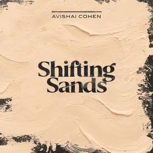 Avishai Cohen - Shifting Sands (2022)