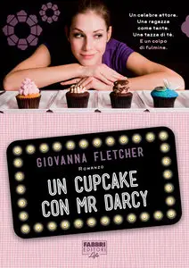 Giovanna Fletcher - Un cupcake con Mr. Darcy (repost)