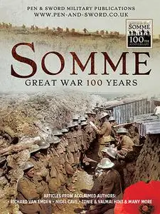 «Somme: Great War 100 Years» by Nigel Cave, Richard van Emden, Tonie Holt, Valmai Holt