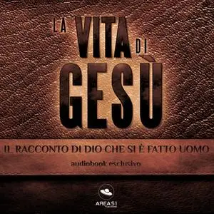 «La vita di Gesù» by Autori vari